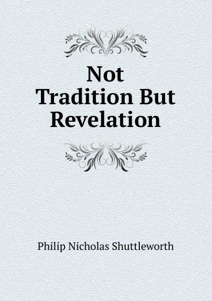 Not Tradition But Revelation