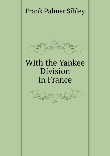 With the Yankee Division in France