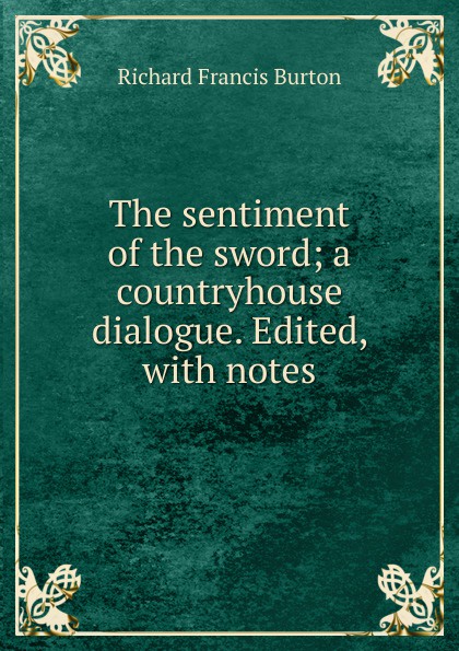 The sentiment of the sword; a countryhouse dialogue. Edited, with notes