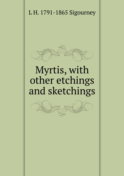 Myrtis, with other etchings and sketchings