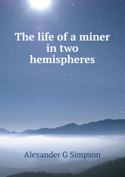 The life of a miner in two hemispheres