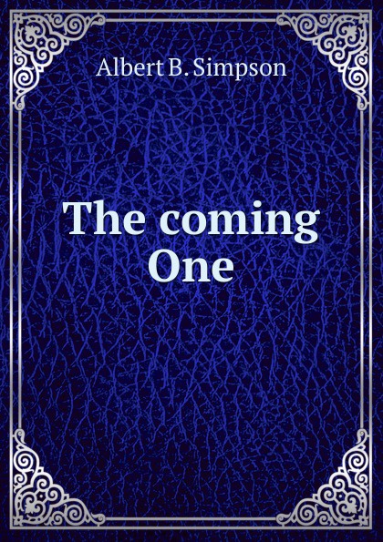 The coming One
