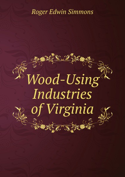 Wood-Using Industries of Virginia