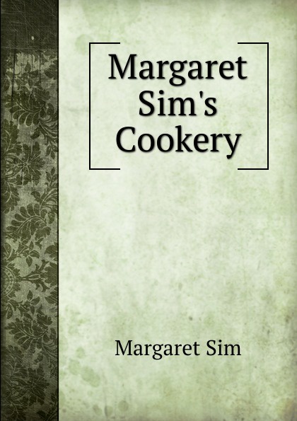 Margaret Sim.s Cookery