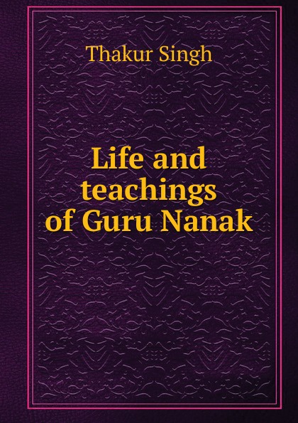 Life and teachings of Guru Nanak