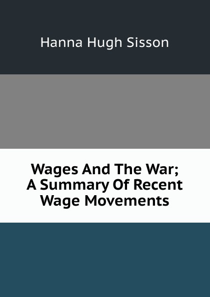 Wages And The War; A Summary Of Recent Wage Movements