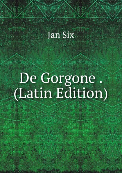 De Gorgone . (Latin Edition)