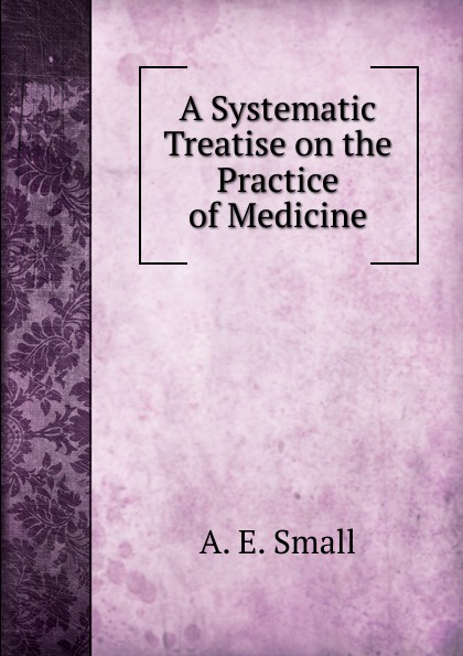 A Systematic Treatise on the Practice of Medicine