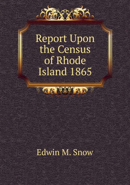 Report Upon the Census of Rhode Island 1865