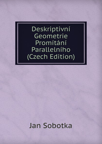 Deskriptivni Geometrie Promitani Parallelniho (Czech Edition)