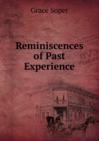 Reminiscences of Past Experience