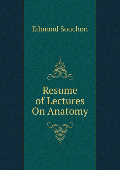 Resume of Lectures On Anatomy