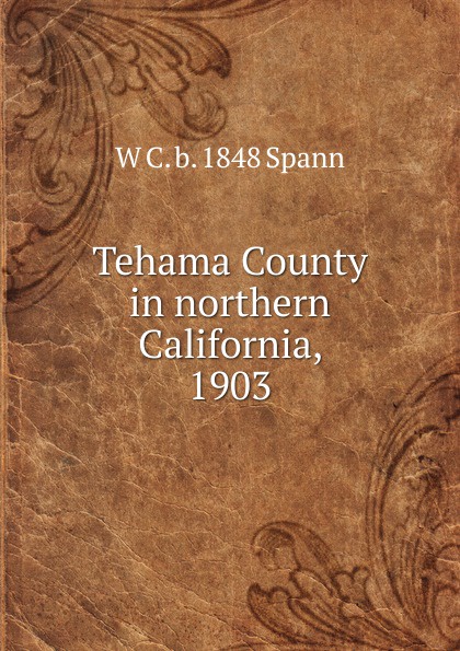 Tehama County in northern California, 1903
