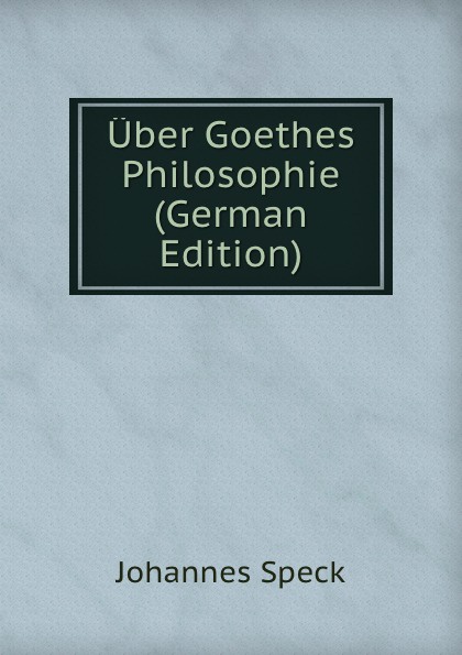 Uber Goethes Philosophie (German Edition)