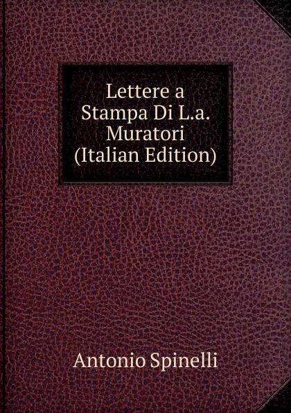 Lettere a Stampa Di L.a. Muratori (Italian Edition)