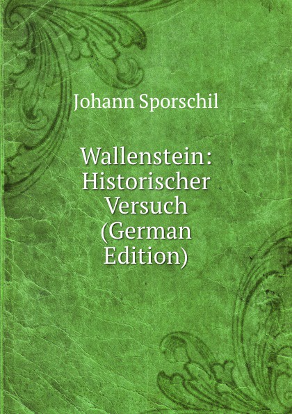 Wallenstein: Historischer Versuch (German Edition)