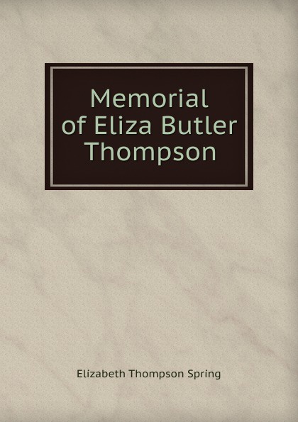 Memorial of Eliza Butler Thompson