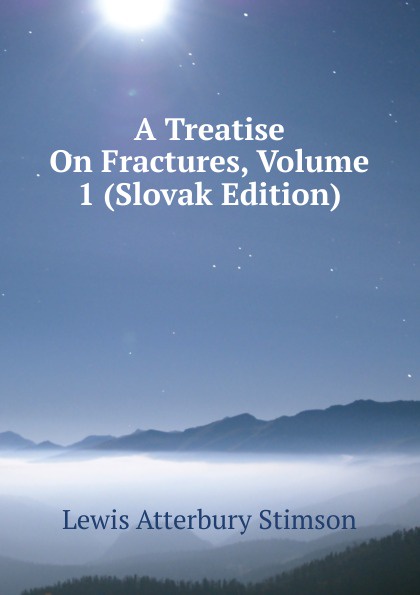 A Treatise On Fractures, Volume 1 (Slovak Edition)