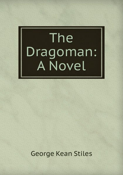 The Dragoman: A Novel