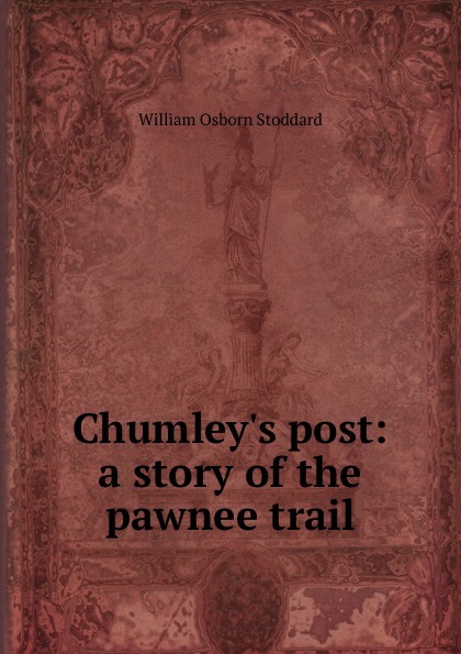 Chumley.s post: a story of the pawnee trail