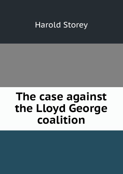 The case against the Lloyd George coalition