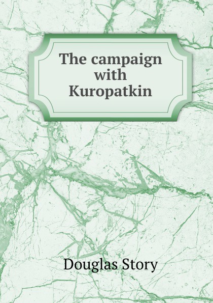 The campaign with Kuropatkin