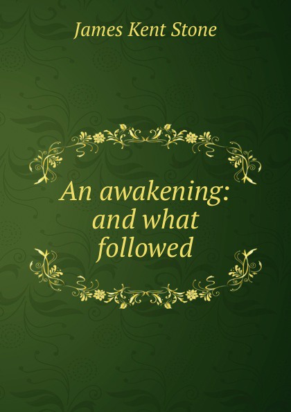 An awakening: and what followed