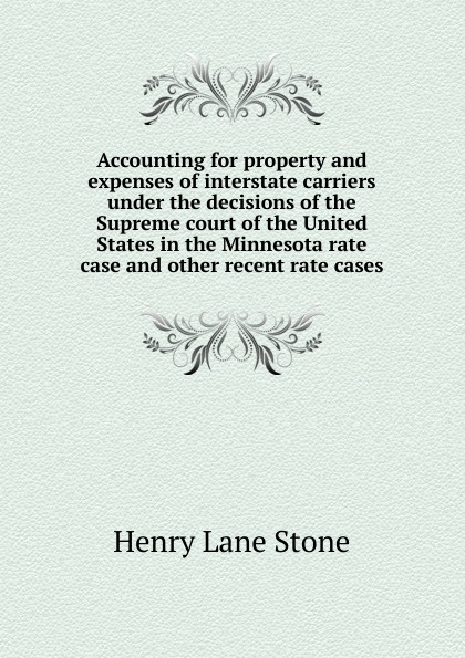 Accounting for property and expenses of interstate carriers under the decisions of the Supreme court of the United States in the Minnesota rate case and other recent rate cases