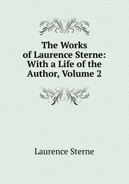 The Works of Laurence Sterne: With a Life of the Author, Volume 2