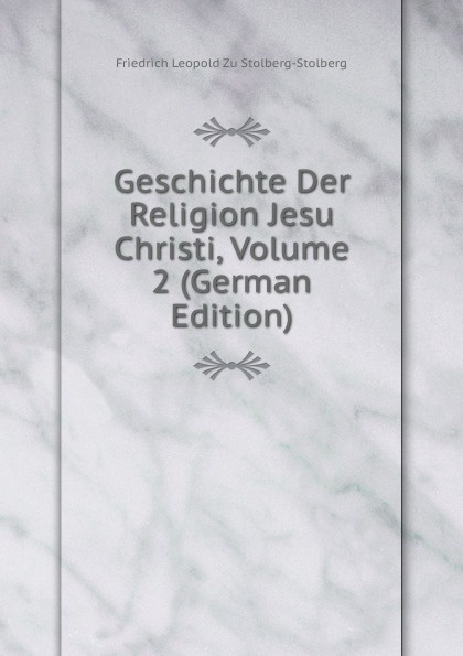 Geschichte Der Religion Jesu Christi, Volume 2 (German Edition)