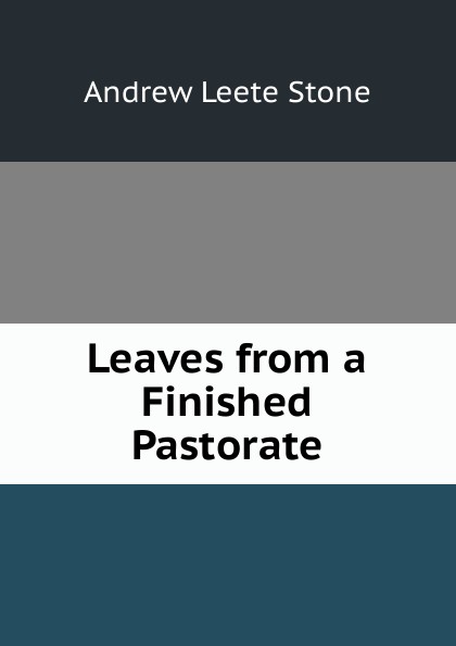 Leaves from a Finished Pastorate