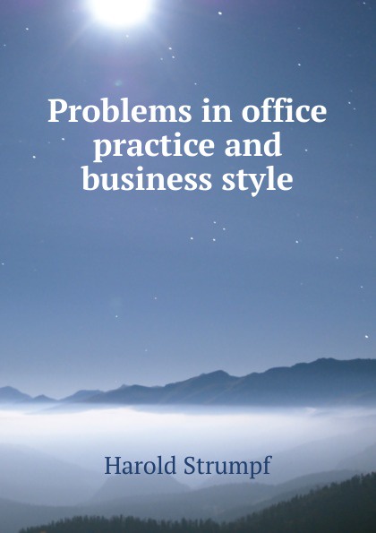 Problems in office practice and business style