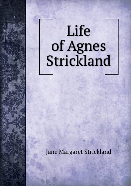 Life of Agnes Strickland