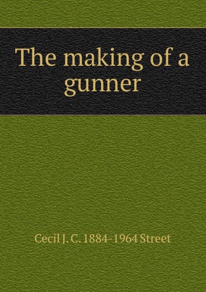 The making of a gunner