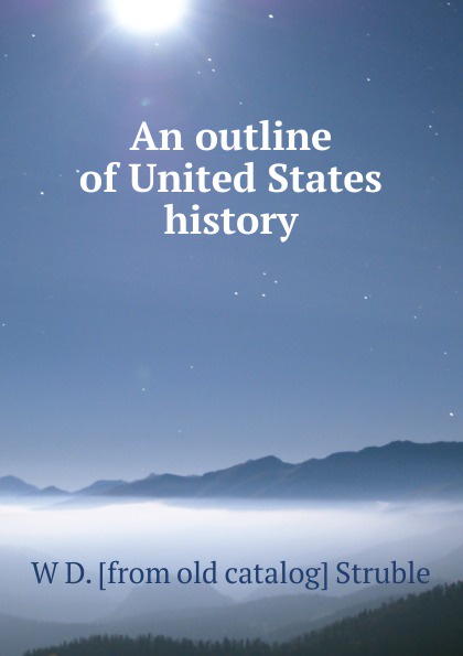 An outline of United States history