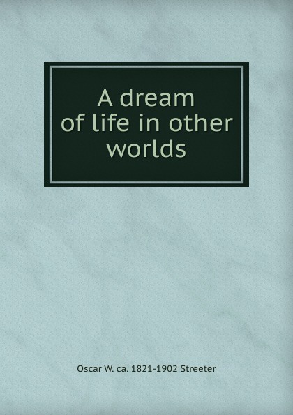 A dream of life in other worlds