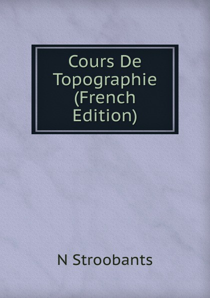 Cours De Topographie (French Edition)
