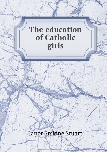 The education of Catholic girls