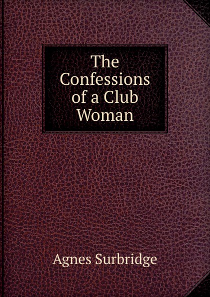 The Confessions of a Club Woman