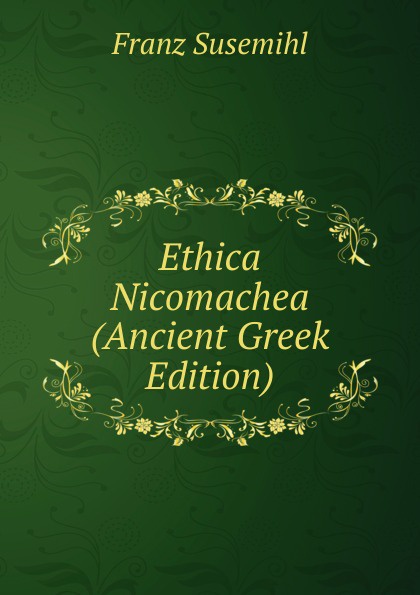 Ethica Nicomachea (Ancient Greek Edition)