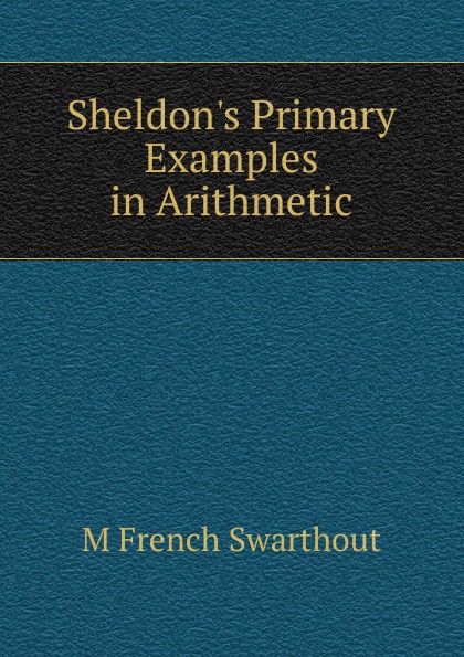 Sheldon.s Primary Examples in Arithmetic