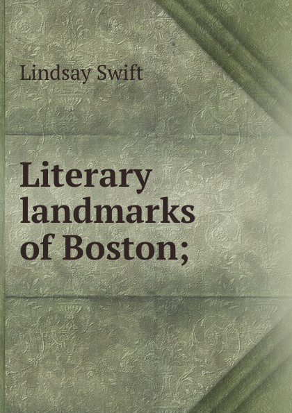 Literary landmarks of Boston;