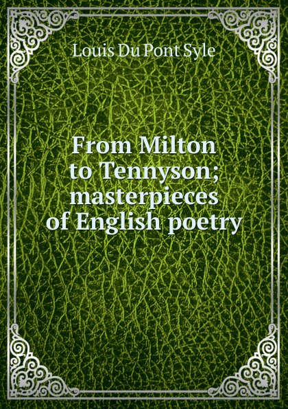 From Milton to Tennyson; masterpieces of English poetry