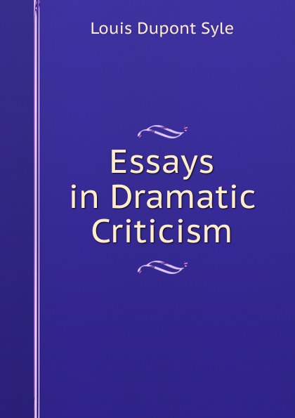 Essays in Dramatic Criticism