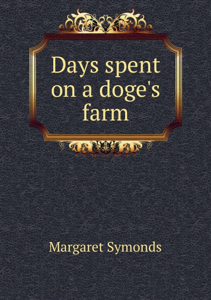 Days spent on a doge.s farm