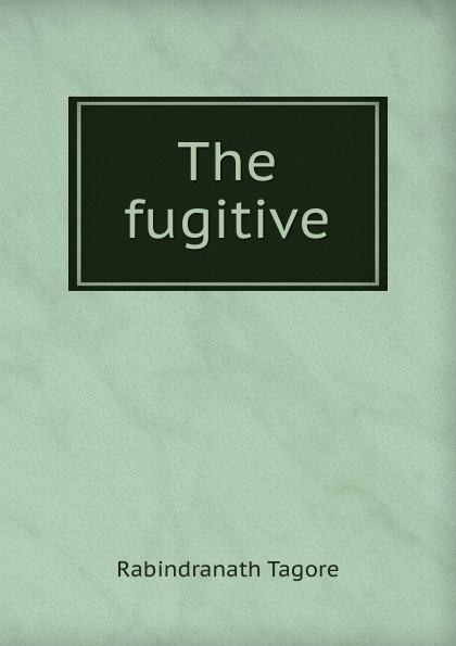 The fugitive