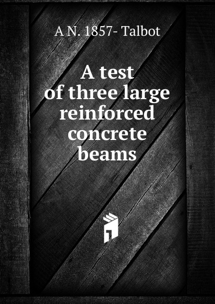 A test of three large reinforced concrete beams