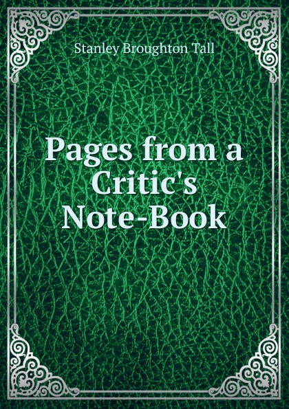 Pages from a Critic.s Note-Book