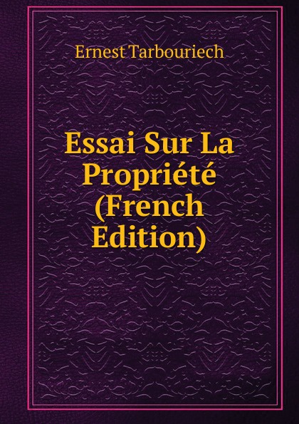 Essai Sur La Propriete (French Edition)