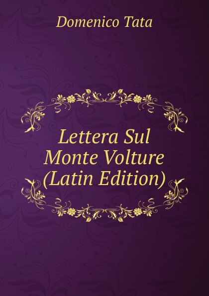 Lettera Sul Monte Volture (Latin Edition)